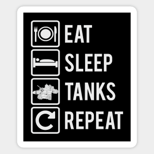 EAT, SLEEP, TANKS, REPEAT Magnet